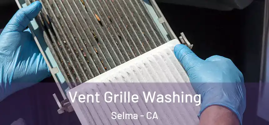  Vent Grille Washing Selma - CA